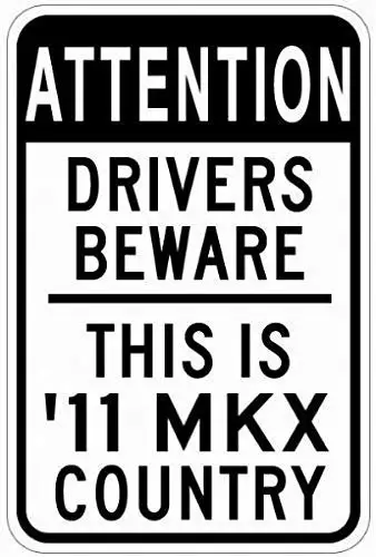 Activity Sign Campground Signs Parksign 8x12in,2011 MKX Attention Drivers Beware,Garage Kitchen Wall Decor Shop Bathroom Wall Ya