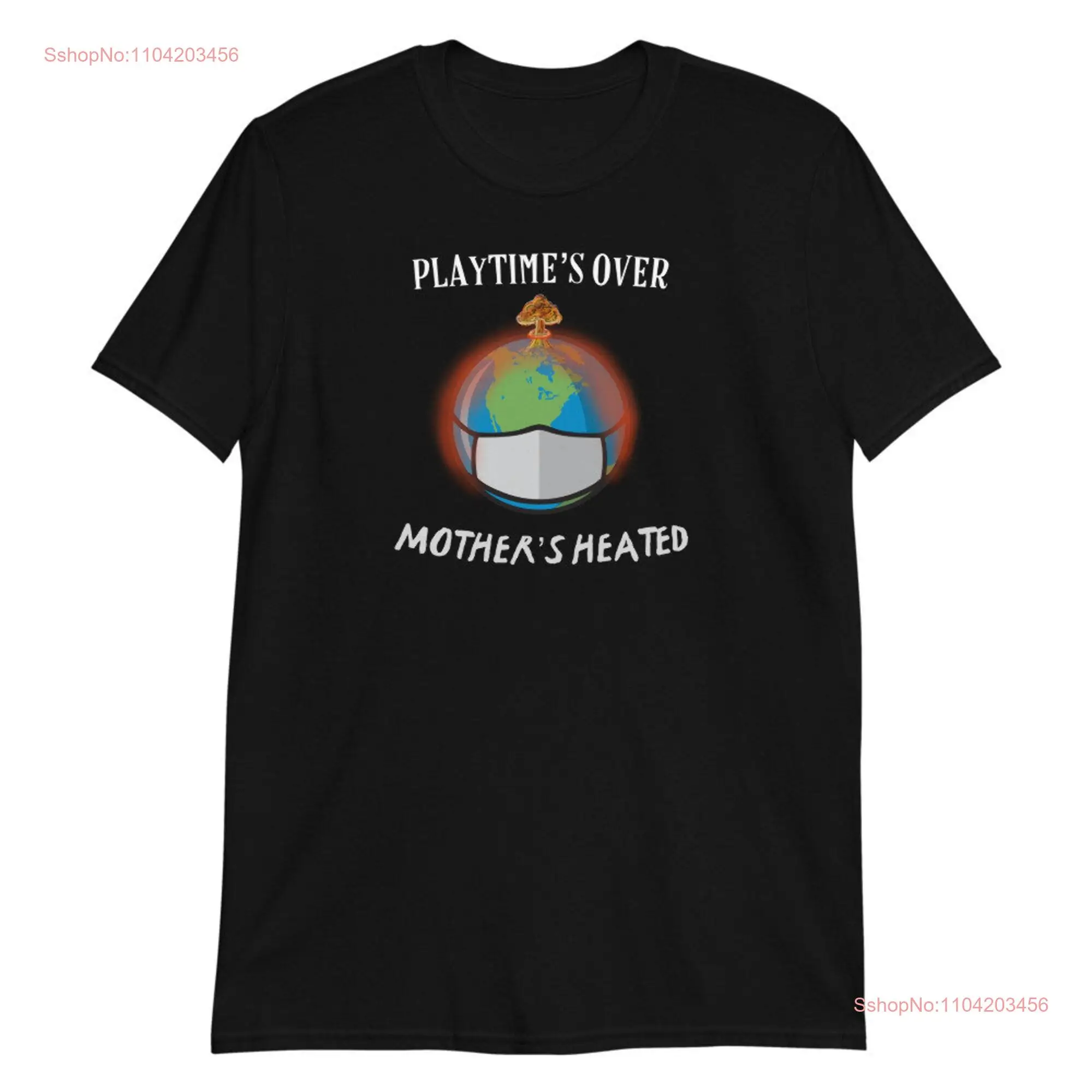 Playtime's over Mother's heated shirt Earth firsT T Respect our planet day gift Mother Global warming