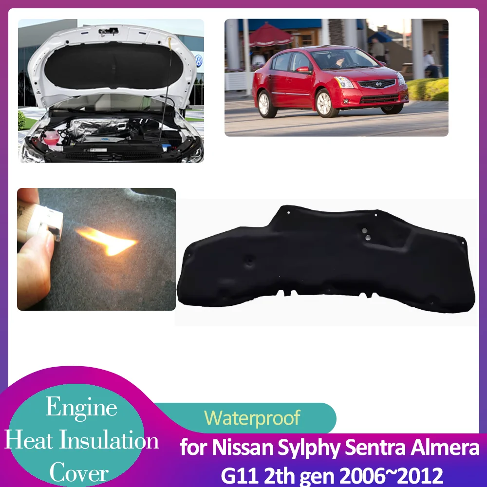 for Nissan Sylphy Sentra Almera G11 2th gen 2006~2012 Hood Engine Insulation Pad Soundproof Heat Cotton Cover Liner Accessories