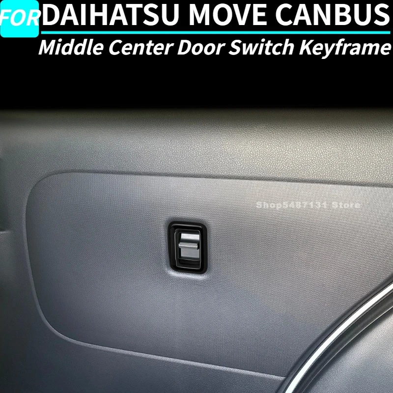 Middle Center Door Switch Keyframe Door Window Lift Switch Button Frame for DAIHATSU MOVE CANBUS Interior Accessories 2022-2025