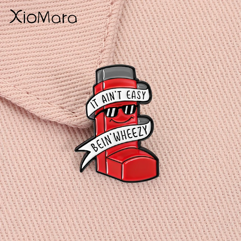 Creative Asthma Inhaler Enamel Pin It Ain't Easy Bein' Wheezy Chronic Disease Brooch Lapel Badge Jewelry Gift for Friends ﻿