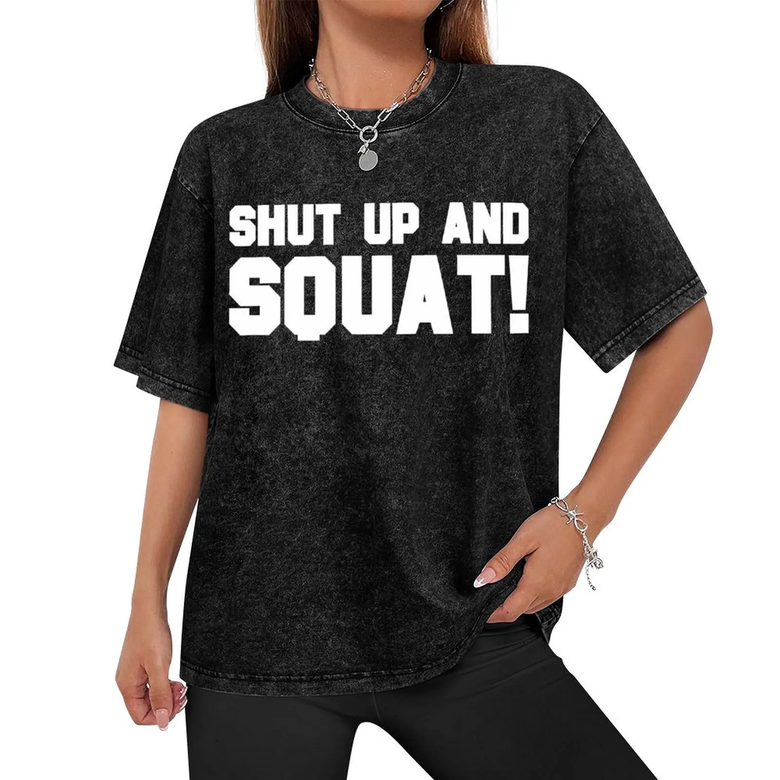 SHUT UP AND SQUAT T-Shirt aesthetic clothes oversized t shirts for men cotton