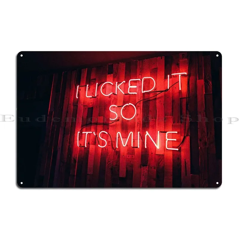 I Licked It So Its Mine Metal Signs Wall Decor Pub Custom Create Cinema Tin Sign Poster