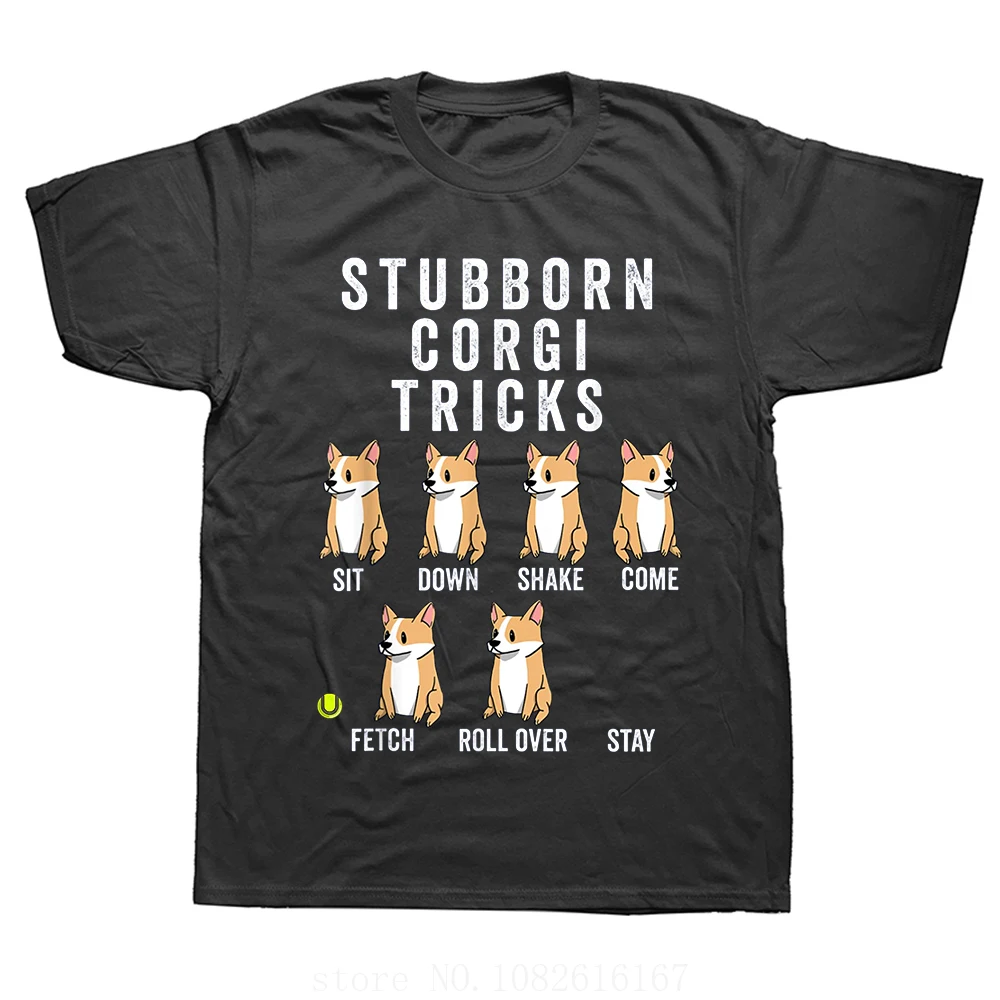 Sleeve Birthday Gifts Summer Style T-shirt Mens Clothing Funny Stubborn Corgi Dog Tricks T Shirt Graphic  harajuku  COTTON