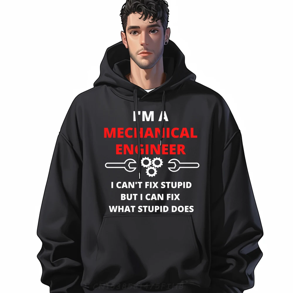 I Can't Fix Stupid Funny Sarcastic Mechanical Engineer Graphic Tees High Quality Men's Hoodie