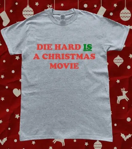 

Die Hard is A Christmas Movie Xmas Film T-Shirt