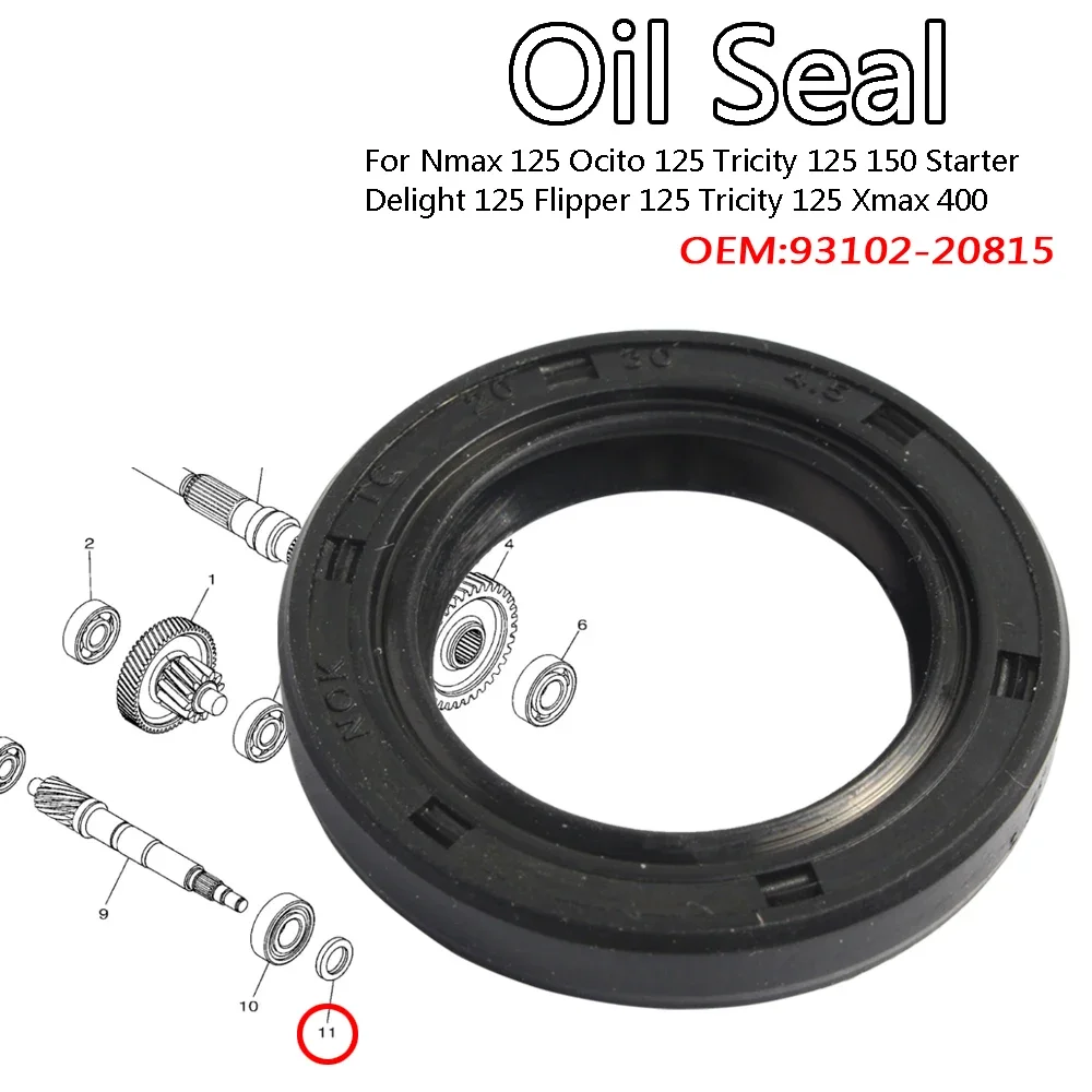 

Transmission Oil Seal For NMAX 125 OCITO 125 TRICITY 125 150 Starter Clutch Oil Seal For DELIGHT 125 FLIPPER 125 TRICITY 125