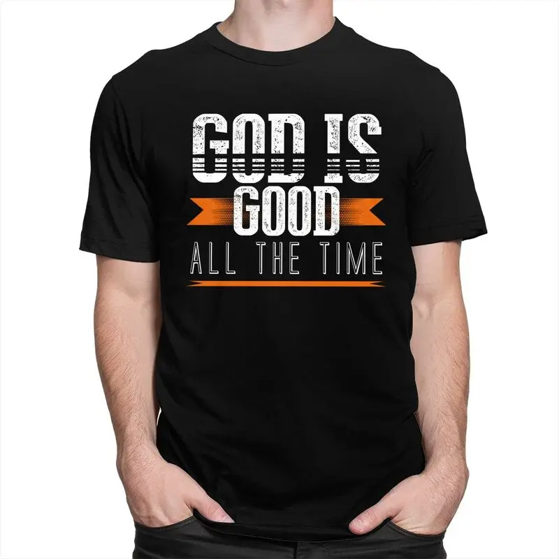 God Is Good All The Time T Shirts Pure Cotton Tees Shirt Summer Round Neck Tshirts Short-Sleeve Clothes Men Women Birthday Gift