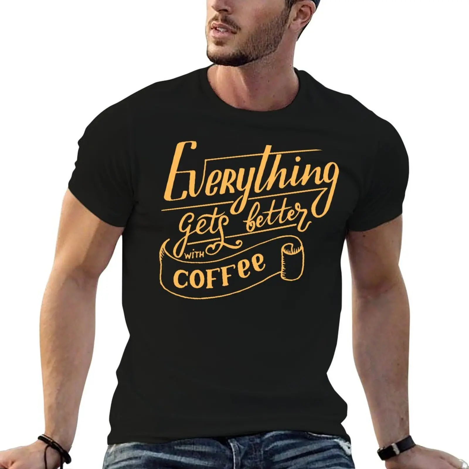 Everything Gets Better with Coffee Comfort Collection T-Shirt new gifts and t-shirts summer clothes mens white t shirts