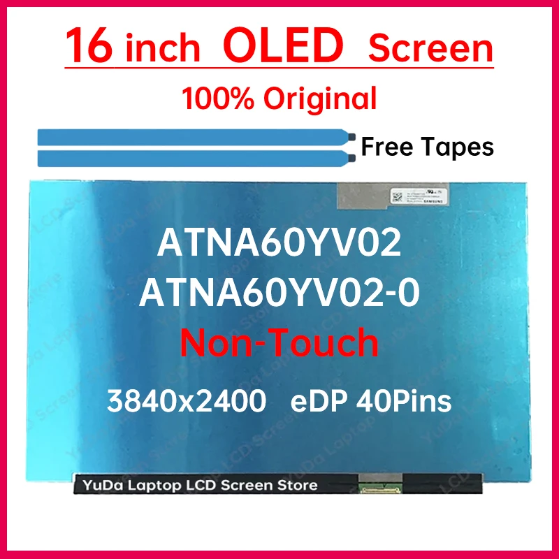 

16" Laptop OLED LCD Screen ATNA60YV02 ATNA60YV02-0 Display Matrix Panel Replacement 3840x2400 100% DCI-P3 eDP 40 Pins Non-Touch