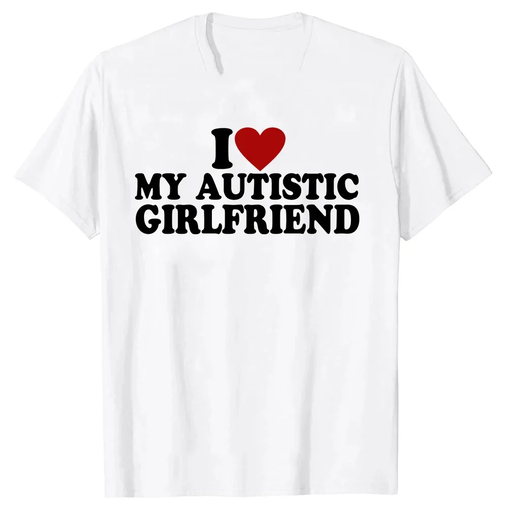 I Heart Love My Autistic Boyfriend Girlfriend T Shirt Funny Birthday Gift Tee Tops 100% Cotton Unisex Custom T-shirts 71702