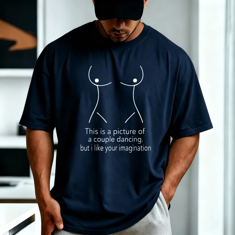 Funny Adults Jokes Meme Sarcasm Tshirt This Is A Picture of A Couple Dancing T-Shirt Summer Cotton Short Sleeve O-neck Tees