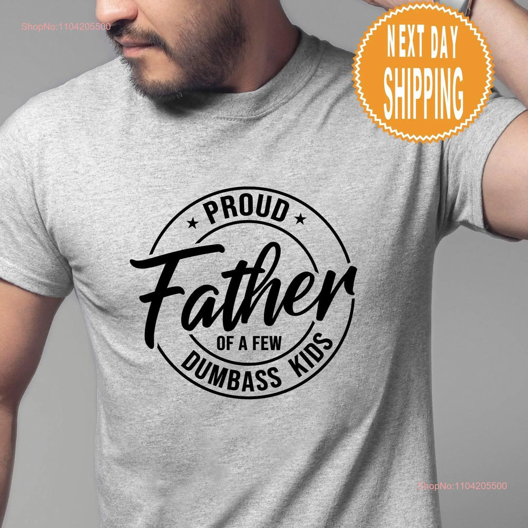 Proud Father Of A Few Dumbass Kids T Shirt Father's Day Funny For Dad long or short sleeves