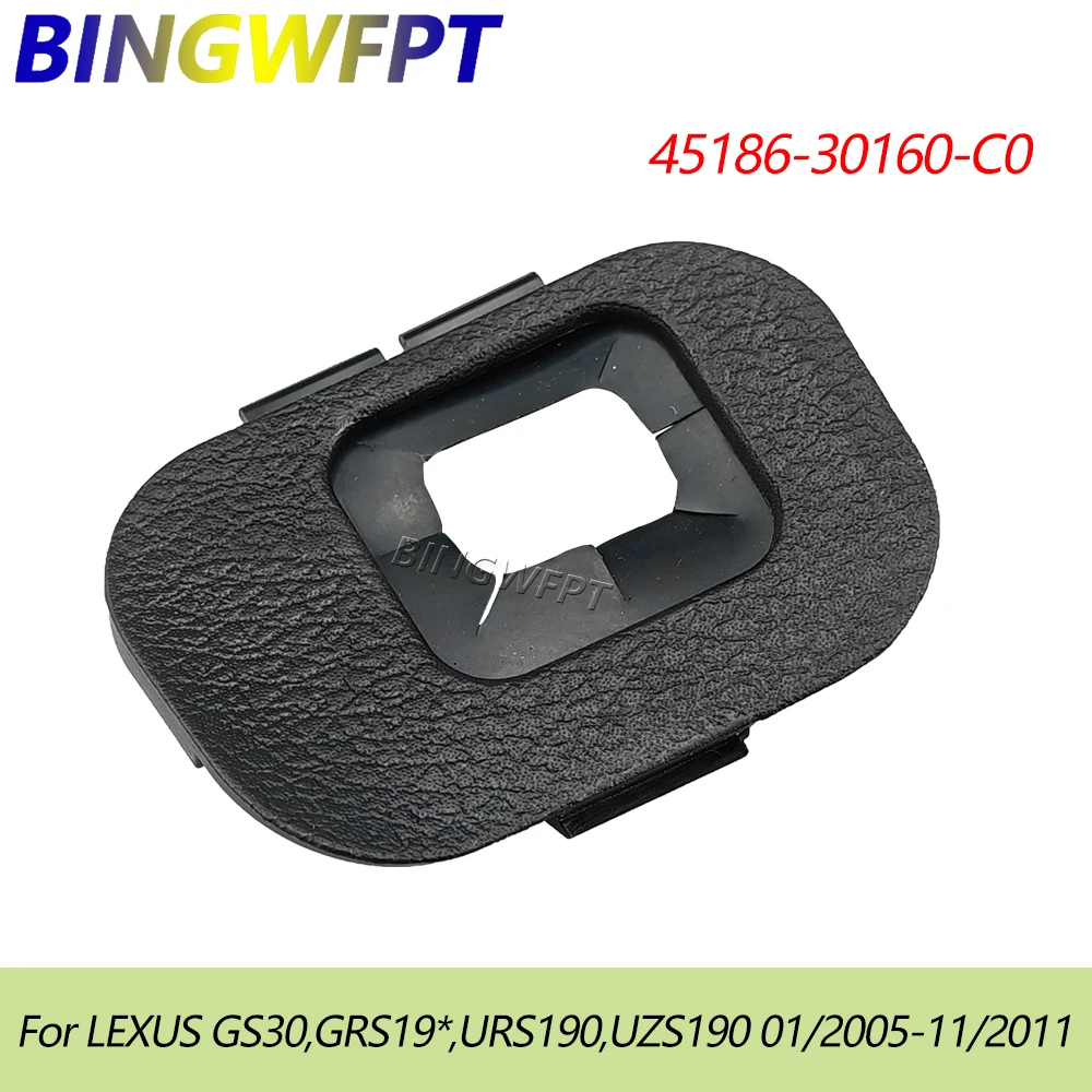 1PC Cruise Control Switch 45186-30160-C0 Dust Cover For LEXUS GS30,GRS19*,URS190,UZS190 01/2005-11/2011