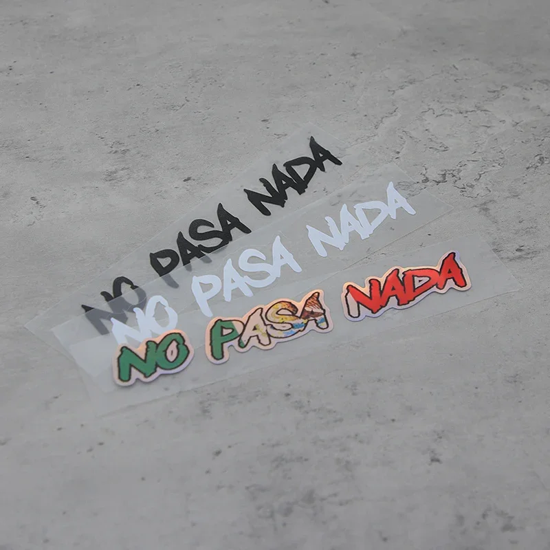 1 pegatina "No Pasa Nada" para motocicleta de coche, calcomanía de texto elegante, accesorio de personalización Exterior de Moto automática