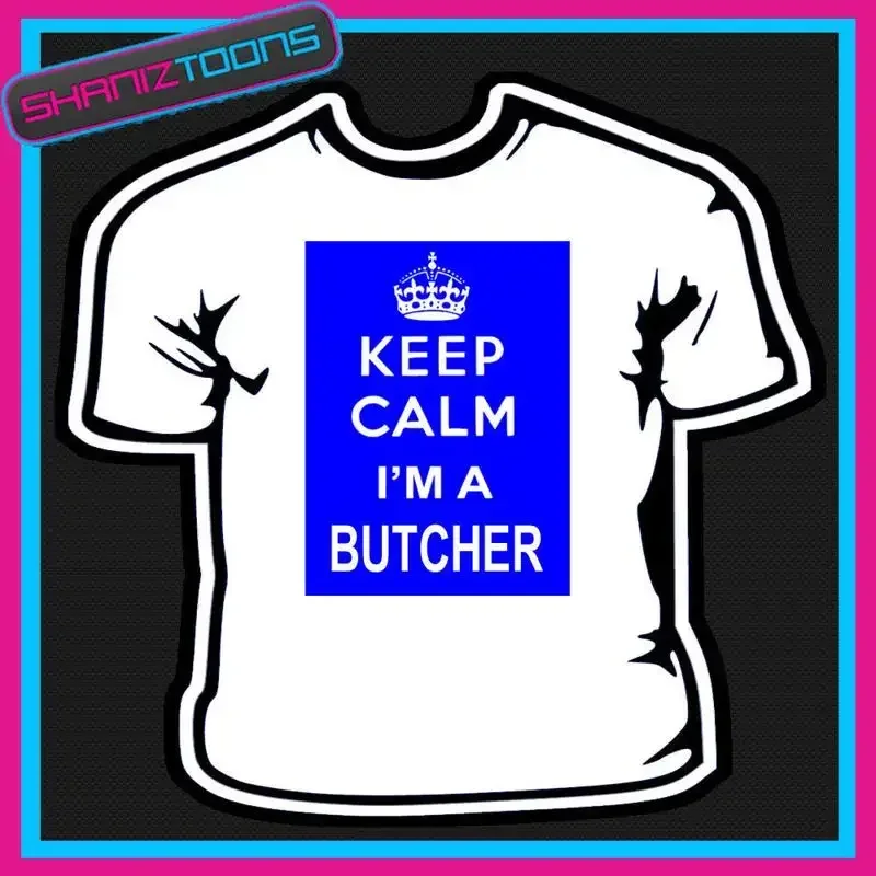 KEEP CALM BUTCHER T SHIRT