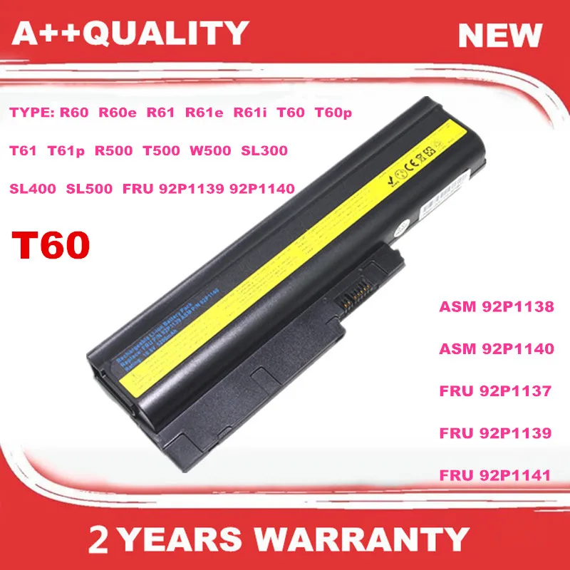 

T60 Laptop Battery For ThinkPad R60 R60e R61 R61e R61i T60 T60p T61 T61p R500 T500 W500 SL300 SL400 SL500 FRU 92P1139 92P1140
