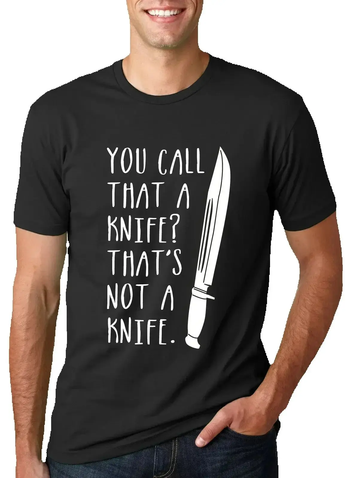 You Call That A Knife? That's Not A Knife. Funny TV T-Shirt 100% Cotton O-Neck Short Sleeve Casual Mens T-shirt Streetwear