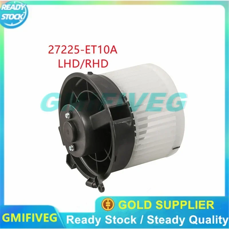 

R/LHD AC Interior Heater Blower Motor 27225-ET10A Fan For Nissan Qashqai J10 X-Trail T31 OEM 27225-EN000 NI3126117 27225JM01B