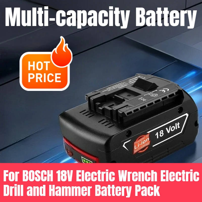 

Multi-capacity Battery for BOSCH 18V Electric Wrench Electric Drill and Hammer Battery Pack