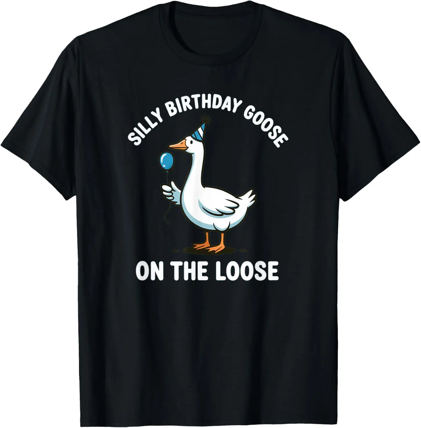 Funny Silly Birthday Goose On The Loose Meme Bday Boy Girl T-Shirt