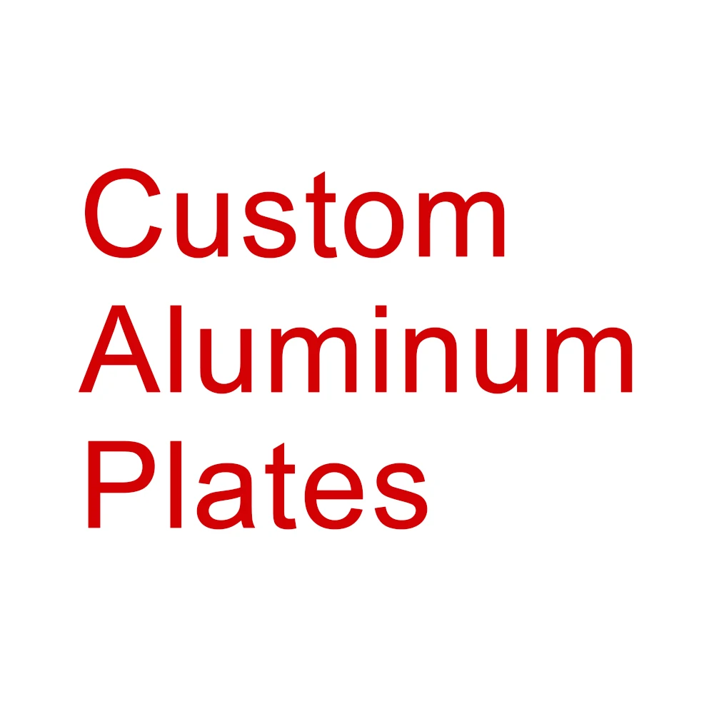 

Customization Special Order Aluminum Plate