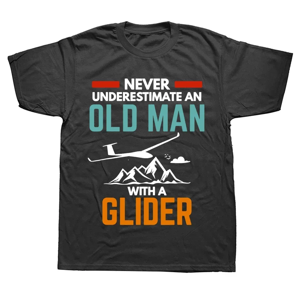 Glider Pilot Saying Never Underestimate An Old Man Sailplane T Shirts Graphic Streetwear Short Sleeve Birthday Gifts T-shirt