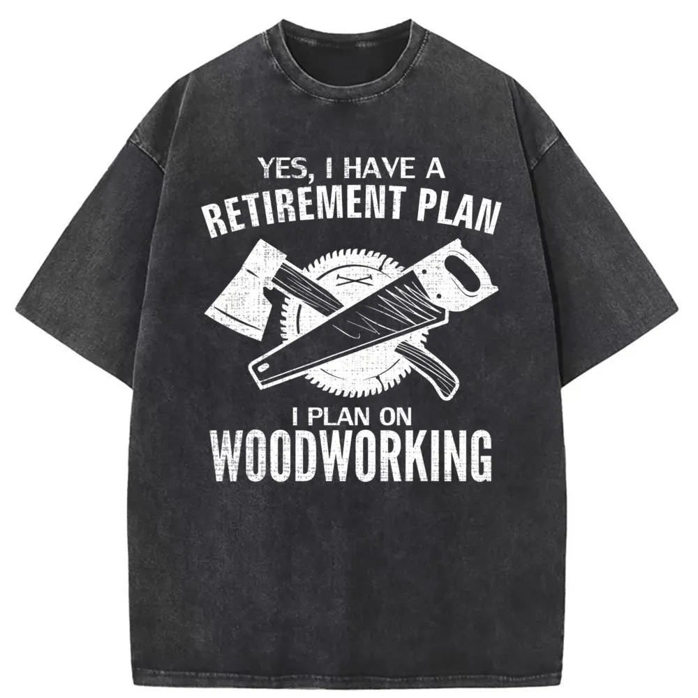 

Yes I Do Have A Retirement Plan Woodworking Funny Carpenter T-Shirts Sweatshirts New Arrival Printed Male Crazy Sportswears