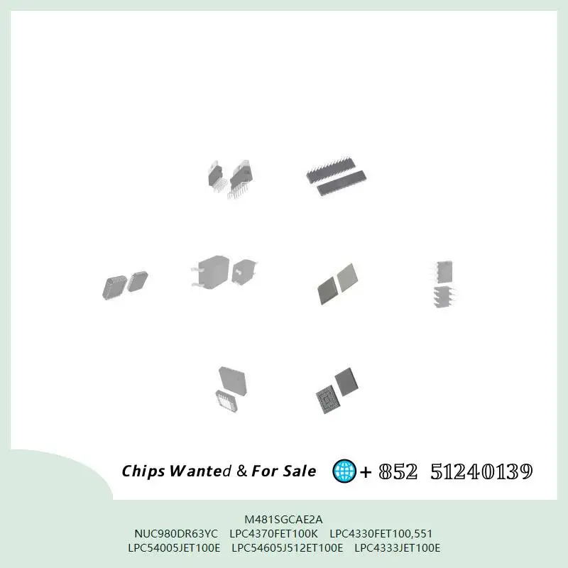 M481SGCAE2A NUC980DR63YC LPC4370FET100K LPC4330FET100,551 LPC54005JET100E LPC54605J512ET100E LPC4333JET100E