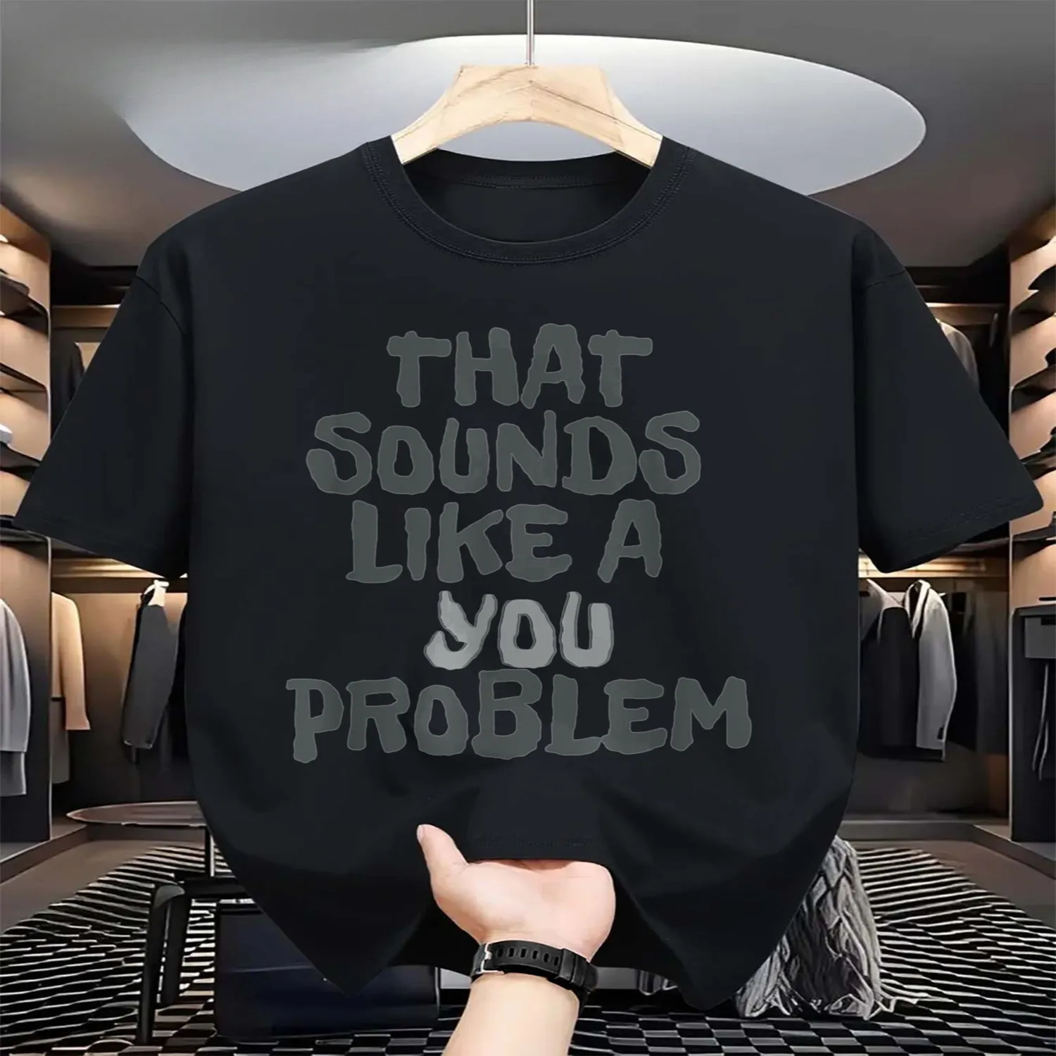 Men's Funny Sarcastic _That Sounds Like Your Problem_ T-Shirt - Humorous Crew Neck Short Sleeve Tee with Suitable for Fitness Casual Wear, Machine Washable Durable Fabric, Black with W_Text Prin lightweight tshirt, unisex t-shirt