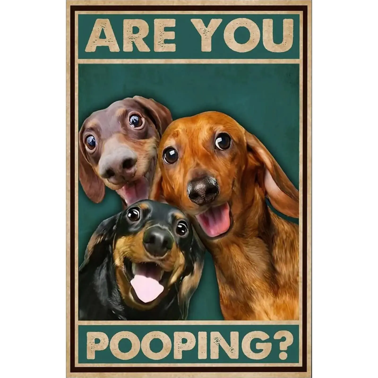 VNCgov-Metal Sign Dachshund Are You Pooping Sign Vintage Funny Sign Retro Aluminum Tin Signs for Home Farm Garden Bar Bathroom K