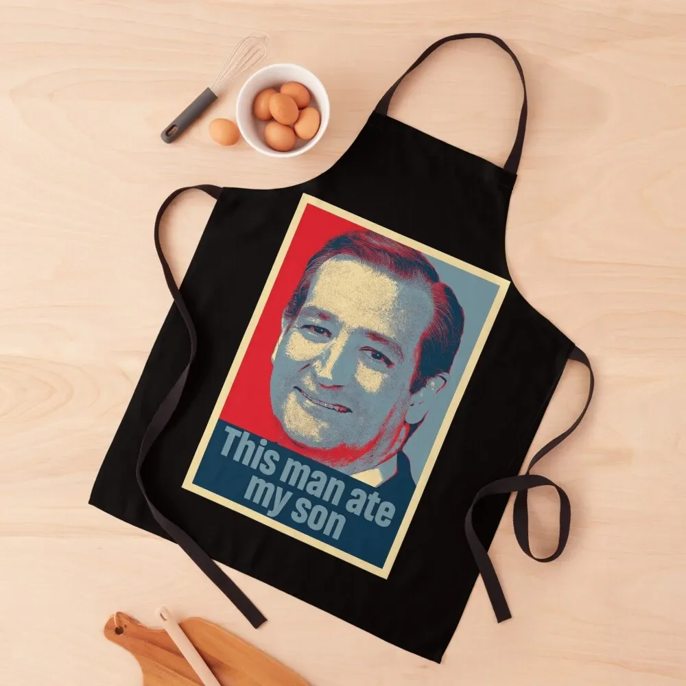 

Ted Cruz This Man Ate My Son Apron Kitchen Women Kitchen For Men Salon Apron