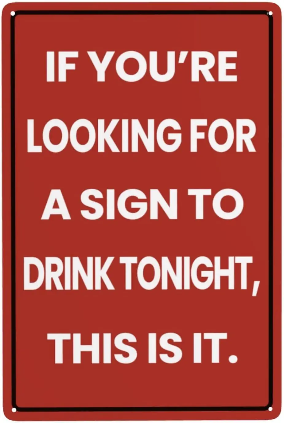 Funny Bar Sign Man Cave Decor If Youre Looking for A to Drink Tonight This Is It Metal Tin  Wall