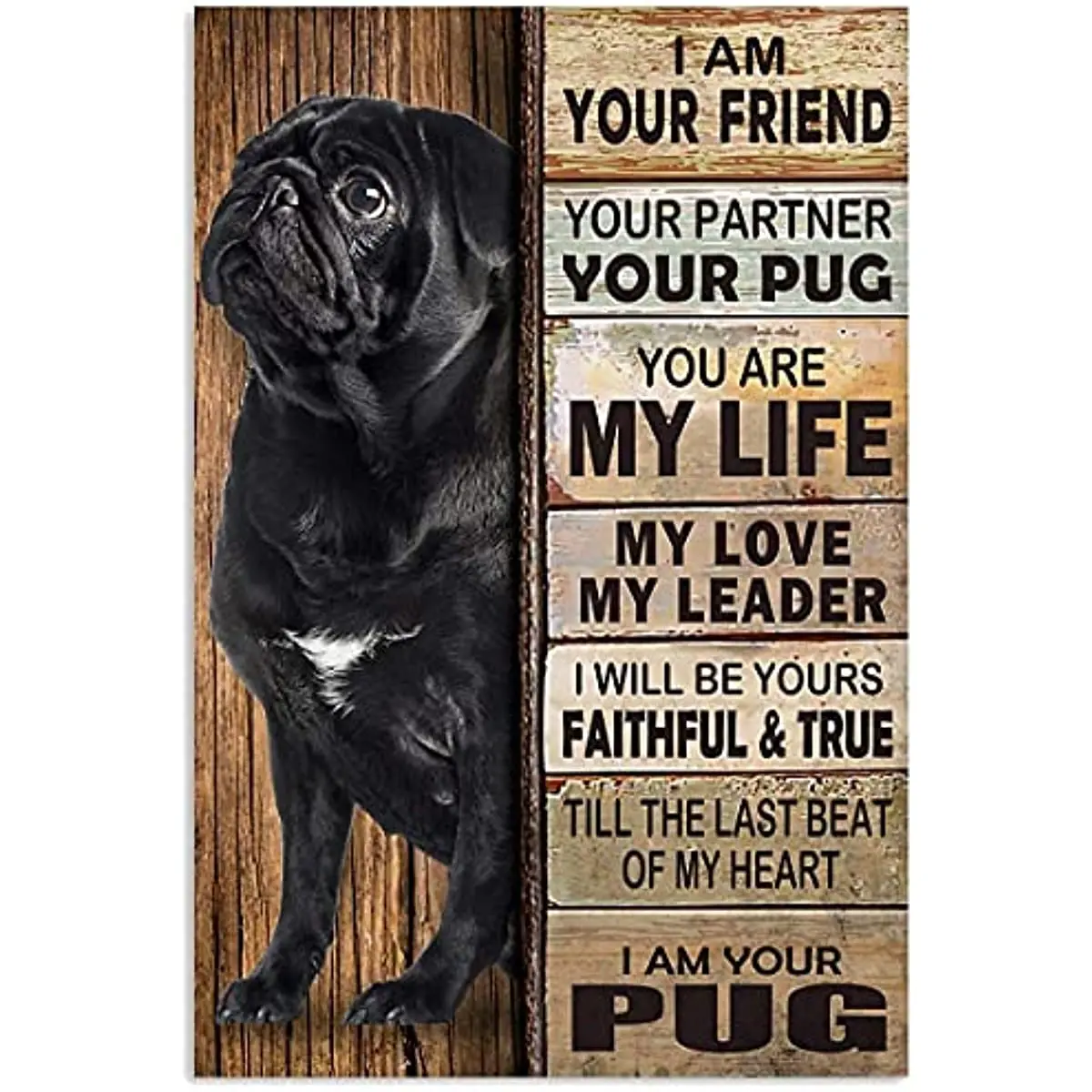 Black Pug Art Metal Tin Signs I\'m Your Friend You\'re My Life My Love My Leader Wall Art Poster Abstract  for Home Decor