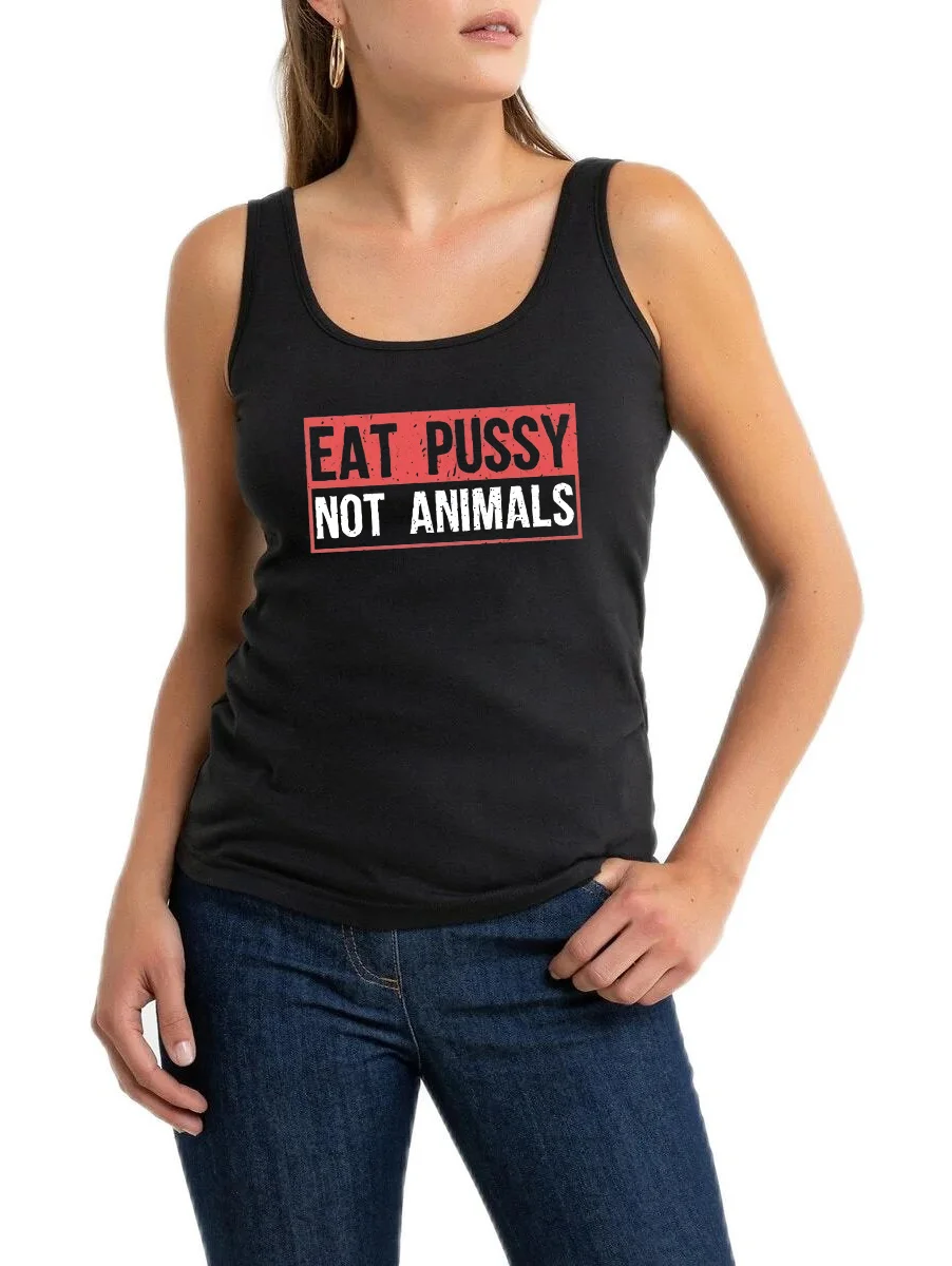 Vegan Eat Pussy Not Animals Design Funny Tank Top Women's Personality Trend Sleeveless Tee Gym Fitness Breathable Tops