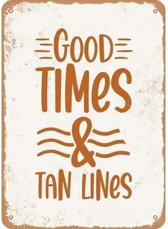 Vintage Metal Tin Sign  Good Times and Tan Lines Retro Wall Decor for Home, Cafe, Garden - Aluminum Men ; Women