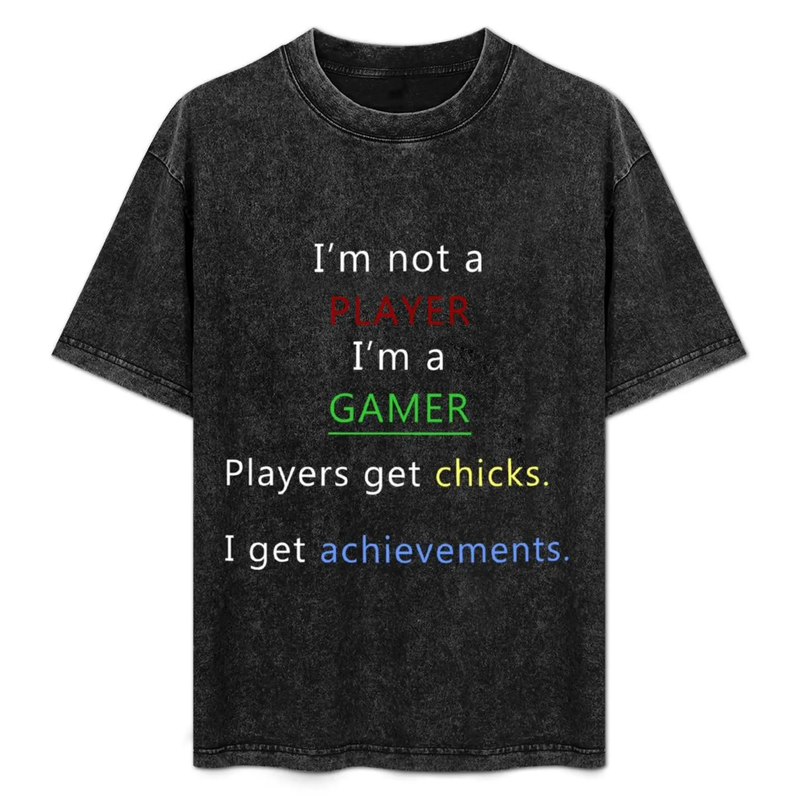I'm not a player i'm a gamer T-Shirt Basic Regular Fit Casual T-Shirt