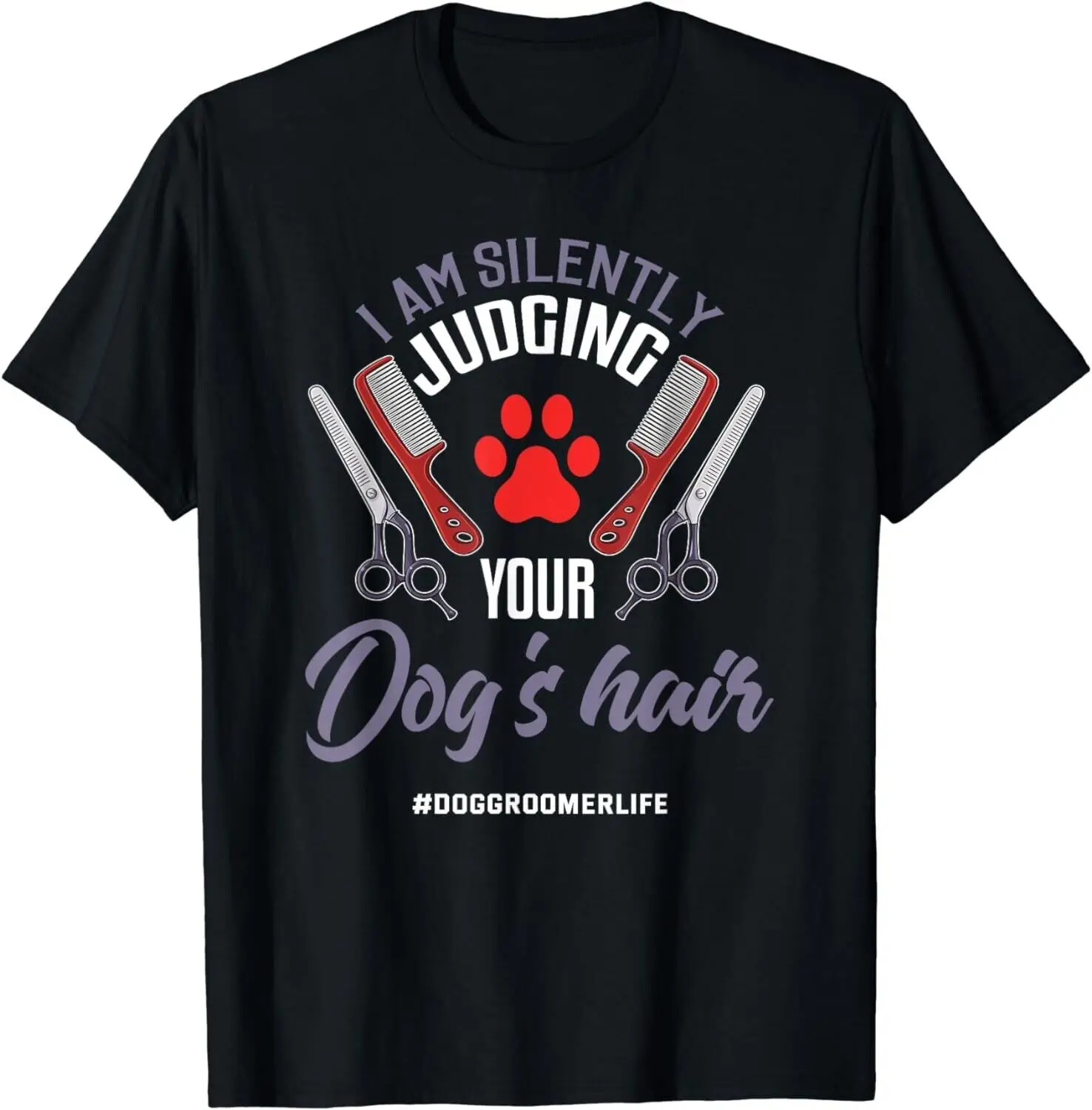 

Dog Groomer Shirt Funny Dog Hair Saying Grooming Dogs Gift Unisex T-Shirt