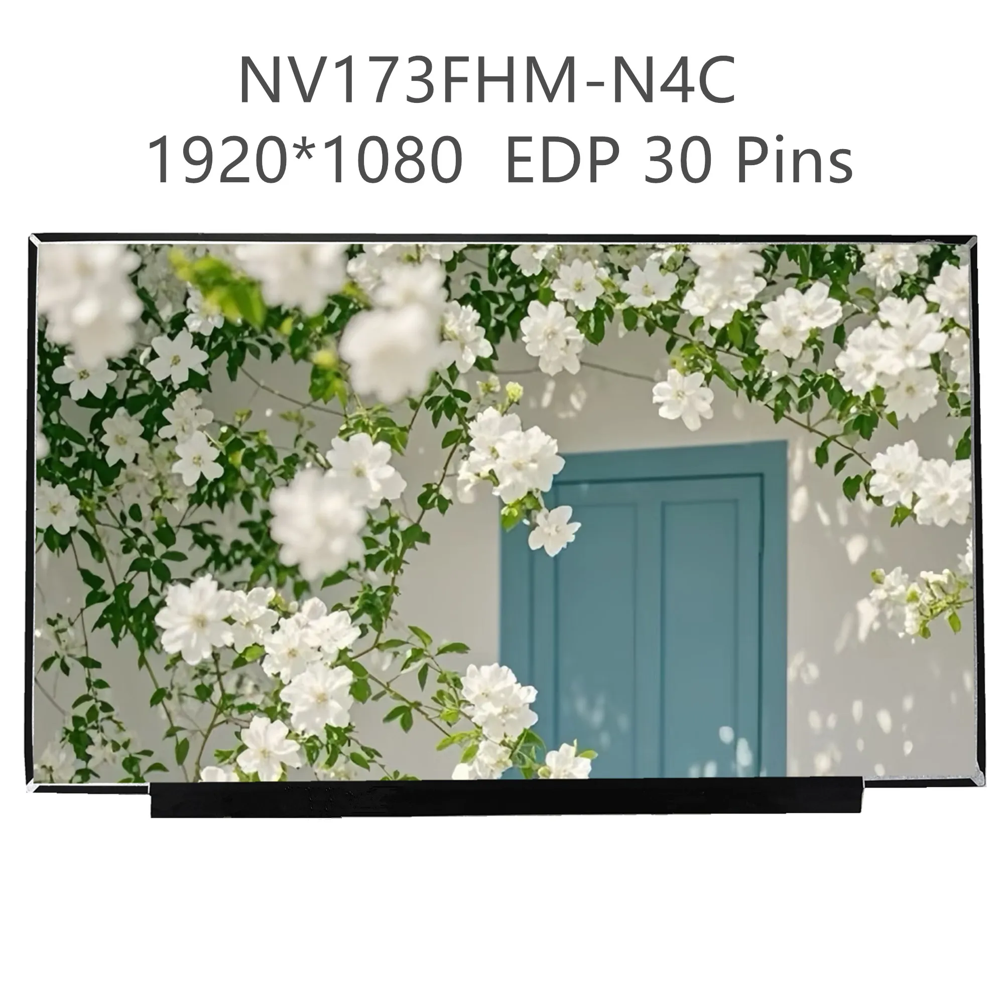 NV173FHM-N4C B173HAN04.3 NV173FHM-N46 NV173FHM-N49 B173HAN04.2 N173HCE-E3A 17.3'' LCD Screen 1920*1080 EDP 30 Pins