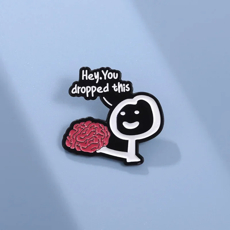 Hey You Dropped This Enamel Pin Brain Funny Humorous Phrase Custom Brooch for Friends Lapel Badge Fashion Jewelry Gift Wholesale