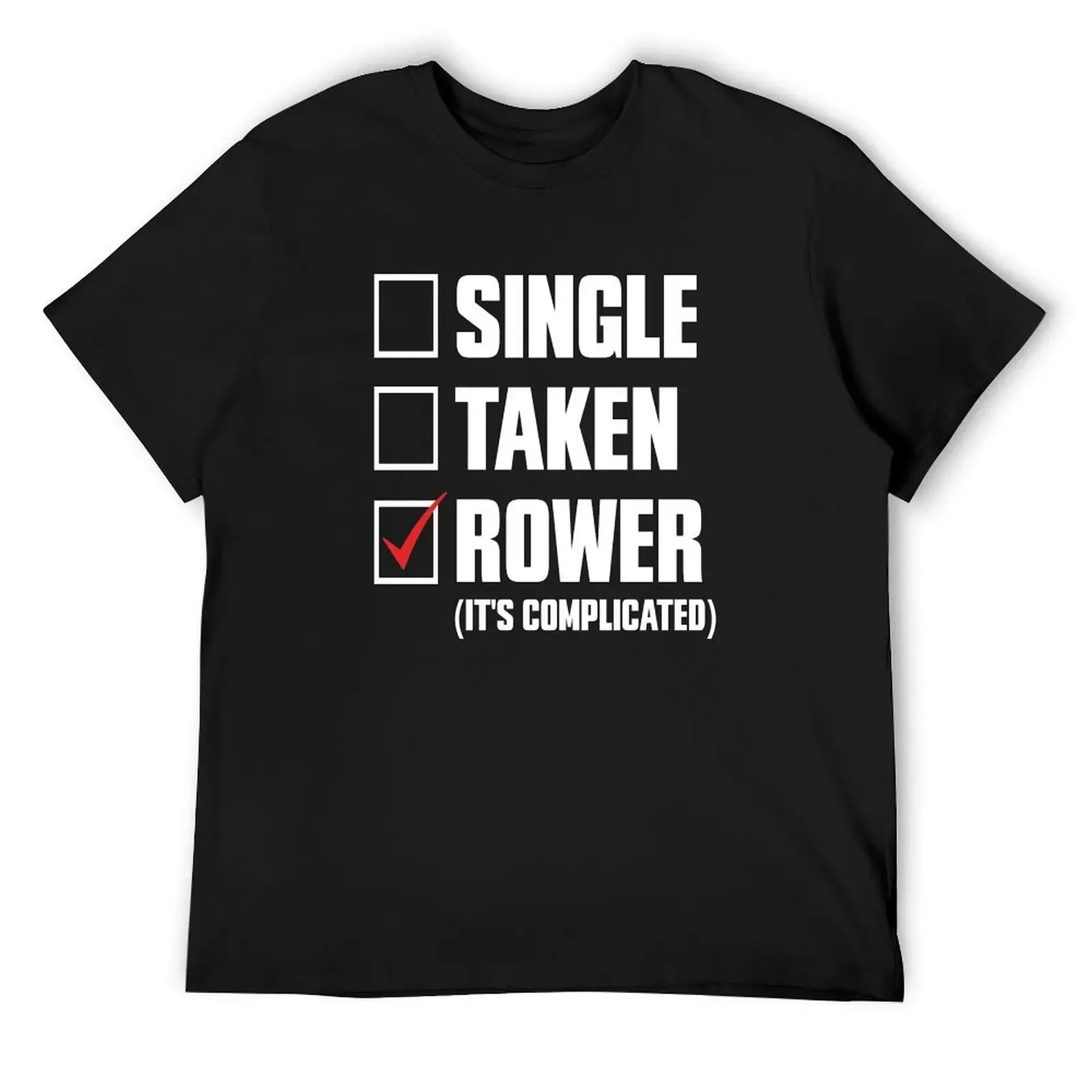 Single - Taken - Rower - It's Complicated T-Shirt oversized t shirt customs design your own Blouse t shirts for men pack