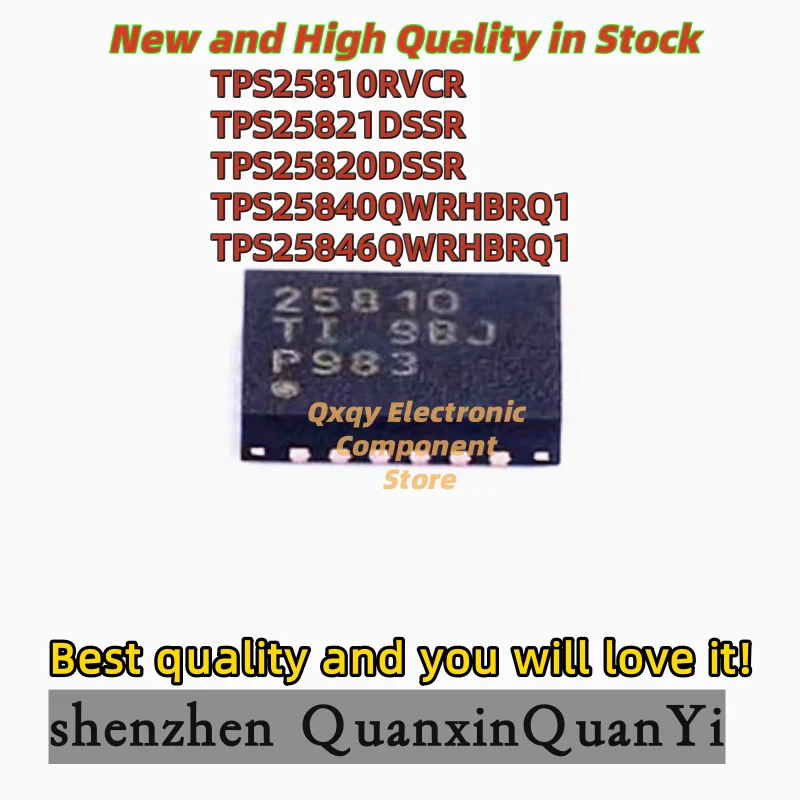 

10PCS NEW TPS25810RVCR 25810 TPS25821DSSR 25821 TPS25820DSSR 25820 TPS25840QWRHBRQ1 T25840 TPS25846QWRHBRQ1 T25846
