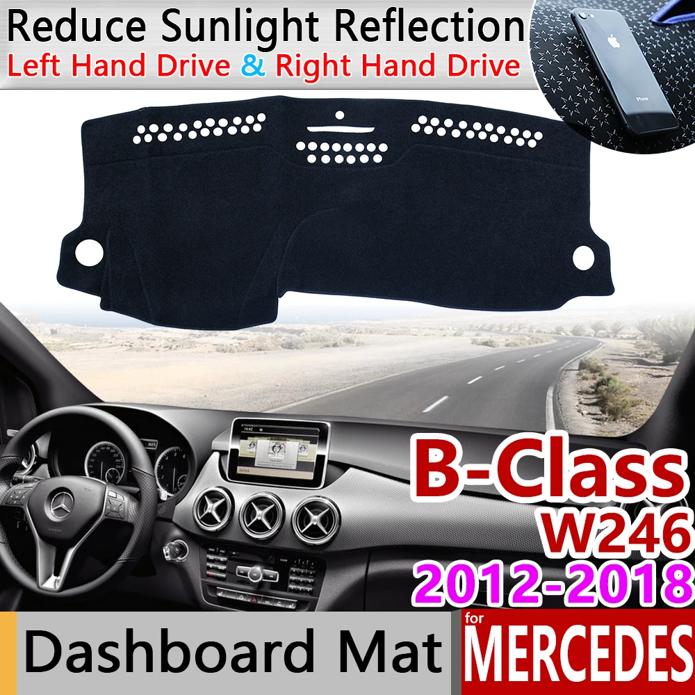 for Mercedes Benz B-Class W246 Anti-Slip Mat Dashboard Cover Pad Sunshade Dashmat Accessories B-Klasse B160 B180 B200 2016 2018