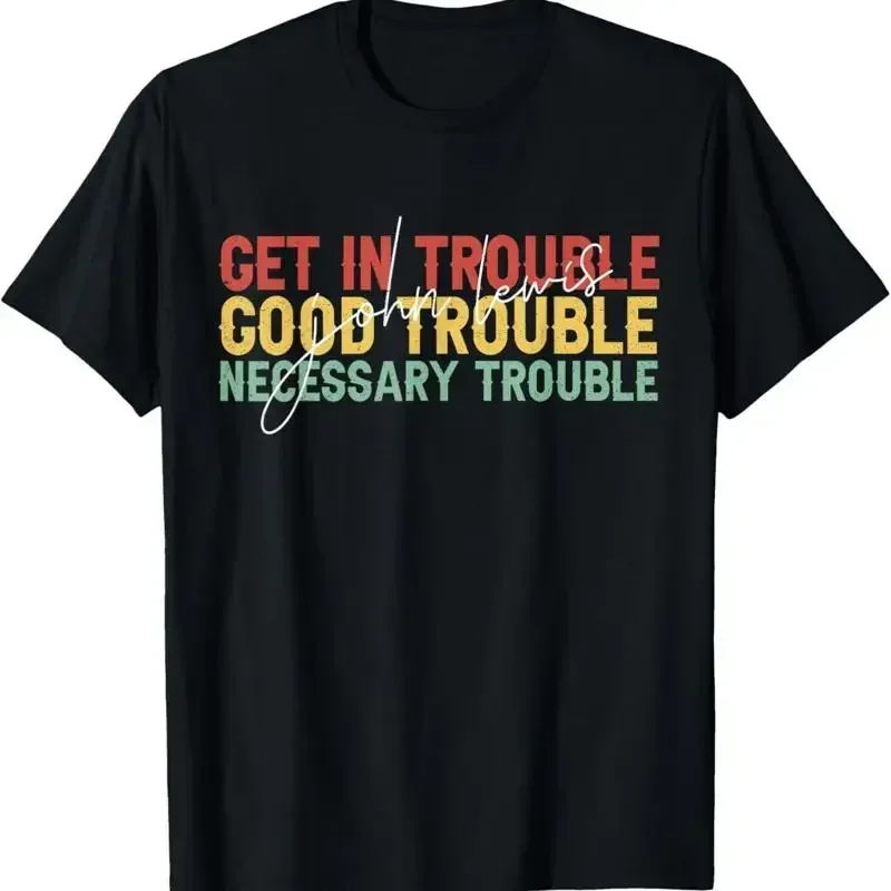 John Lewis Quote Get In Good Necessary Trouble Civil Rights T Shirt