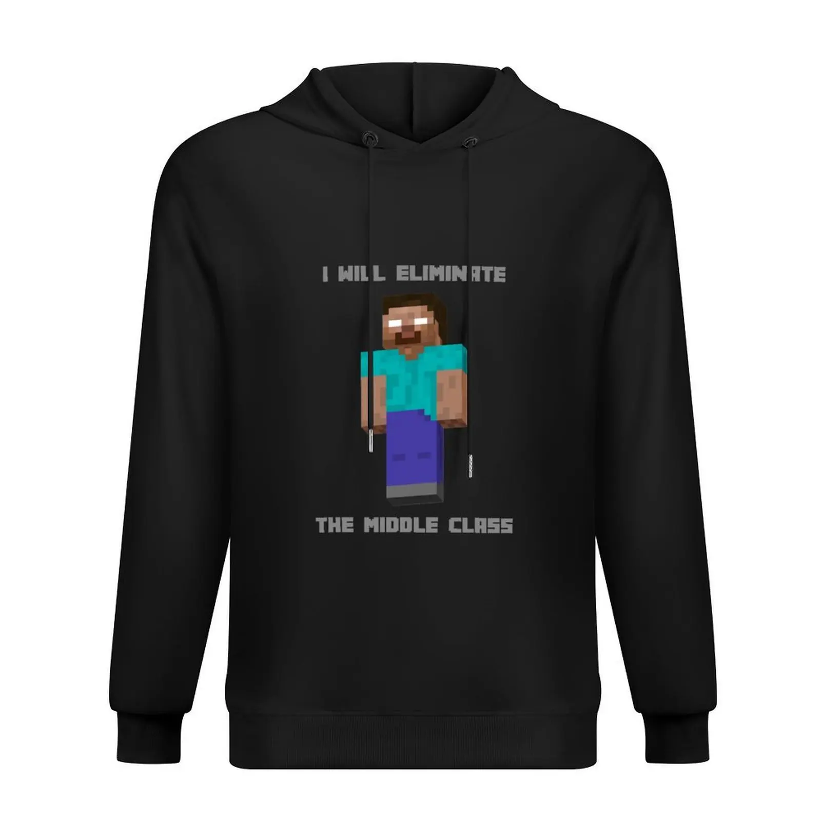 

I Will Eliminate The Middle Class Herobrine Hoodie autumn clothes men's clothing men clothes new hoodies and sweatshirts