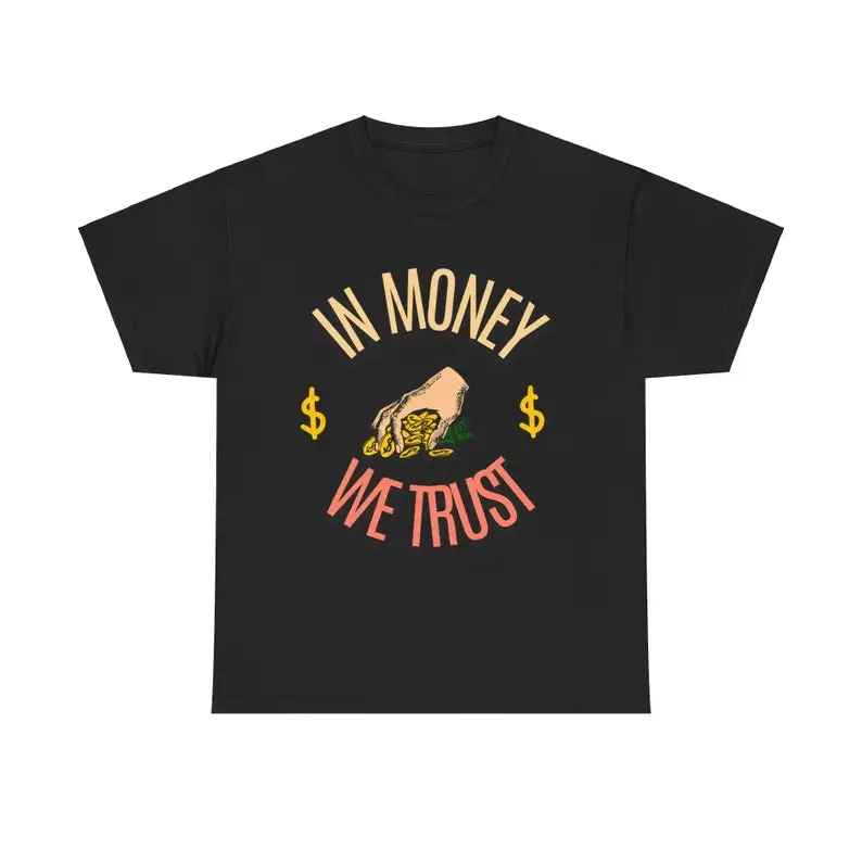 

IN Money We Trust T-Shirt, Motivational Graphic Tee, Money Mindset Clothing, Entrepreneur Shirt,