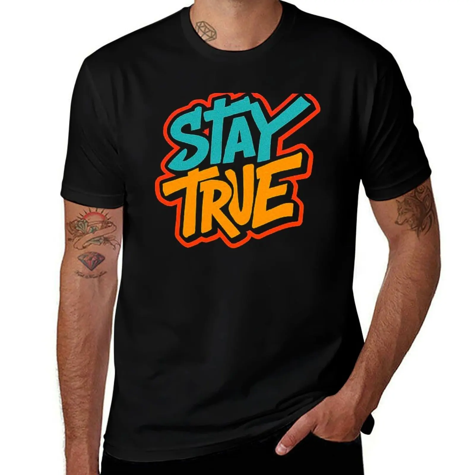 

Stay True colorful saying T-Shirt oversized graphic tee funny gifts cute tops essential t shirt mens big and tall t shirts