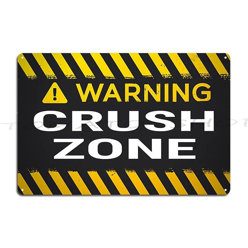 Warning Crush Zone Metal Plaque Poster Cinema Wall Plaque Club Bar Party Printing Tin Sign Poster