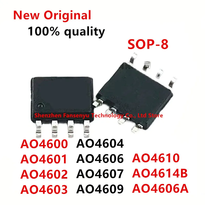 (10piece)100% New AO4600 AO4601 AO4602 AO4603 AO4604 AO4606 AO4607 AO4609 AO4610 AO4614B AO4606A SOP-8 Chipset