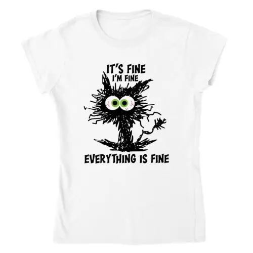 

It's Fine, I'm Fine, Everything is Fine - Women's Crewneck T-shirt